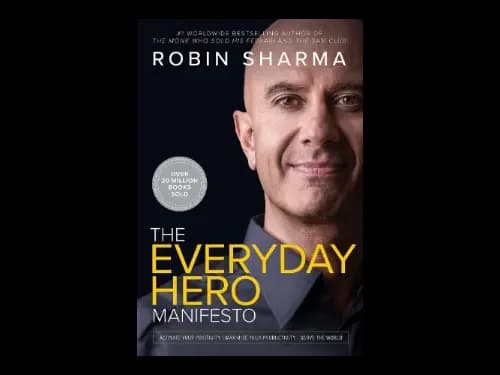 The Everyday Hero Manifesto by Robin Sharma