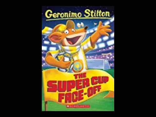 Geronimo Stilton 81 : The Super Cup Face Off by Geronimo Stilton