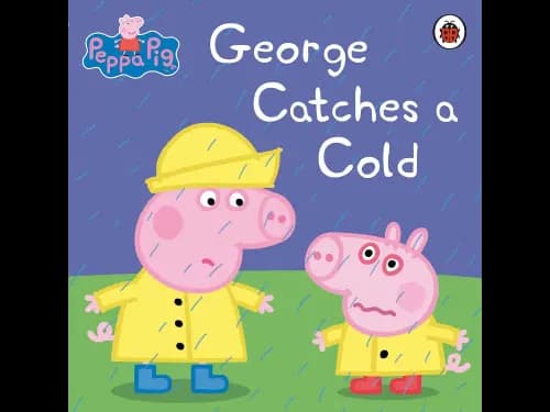 Peppa Pig: George Catches a Cold