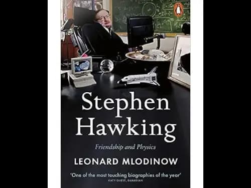Stephen Hawking: A Memoir of Friendship and Physics by Leonard Mlodinow