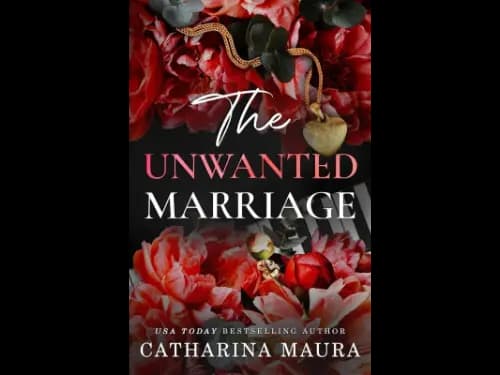 The Unwanted Marriage by C. A. Maura