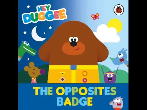 Hey Duggee: The Opposites Badge