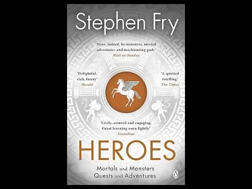 Stephen Frys Greek Myths 2 : Heroes by Stephen Fry