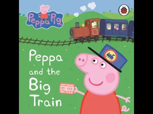 Peppa Pig: Peppa and the Big Train: My First Storybook