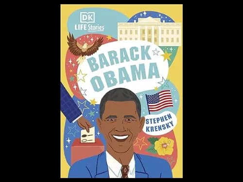 DK Life Stories Barack Obama : Amazing People Who Have Shaped Our World by Stephen Krensky