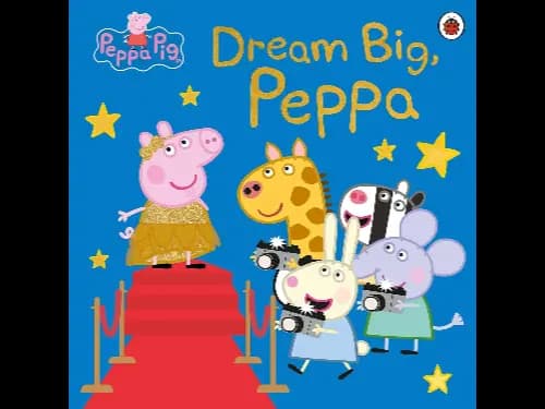 Peppa Pig Dream Big, Peppa!