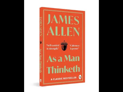 As a Man Thinketh by James Allen