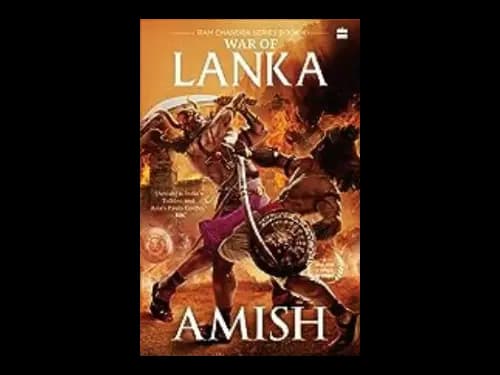 Ram Chandra Series Book 4 : War of Lanka by Amish Tripathi