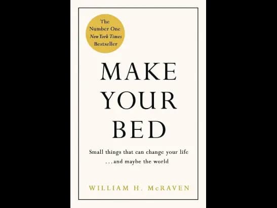 Make Your Bed: Start Your Day with Discipline and Purpose by Admiral William H Mcraven