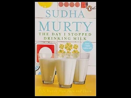 Day I Stopped Drinking Milk by Sudha Murty