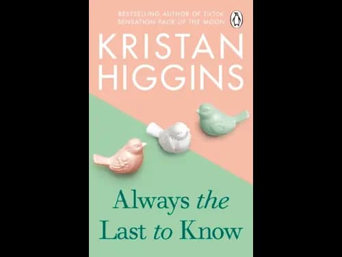 Always The Last To Know by Kristan Higgins