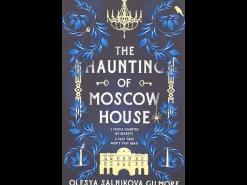 THE HAUNTING OF MOSCOW HOUSE