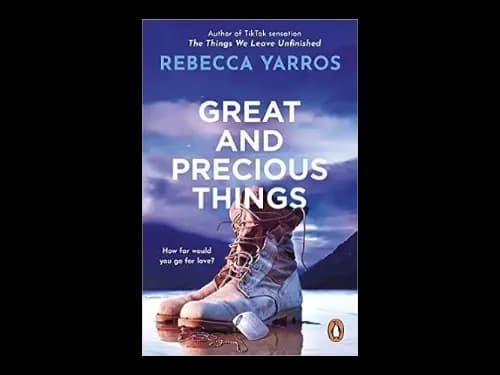 Great and Precious Things by Rebecca Yarros