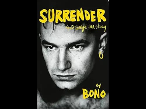 Surrender : Bono Autobiography : 40 Songs One Story by Bono