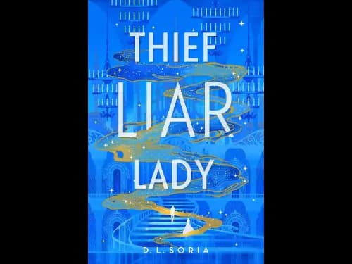 Thief Liar Lady by D. L. Soria