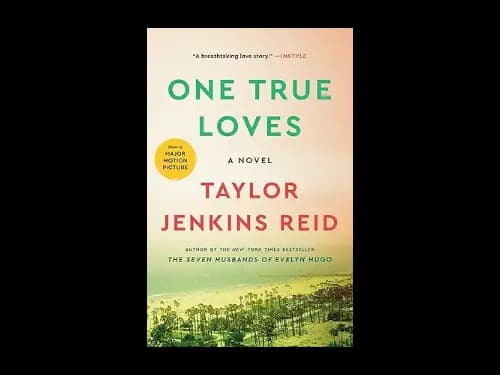 One True Loves : A Novel by Taylor Jenkins Reid
