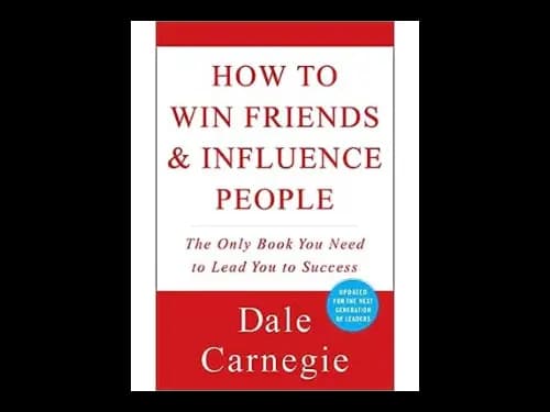 How to Win Friends & Influence People by Dale Carnegie