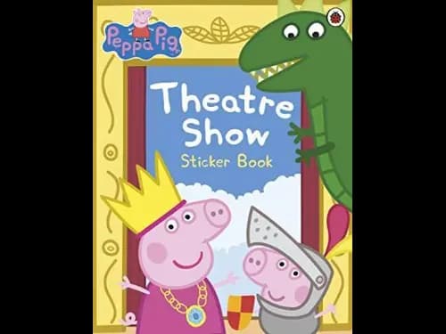 Peppa Pig: Theatre Show Sticker Book
