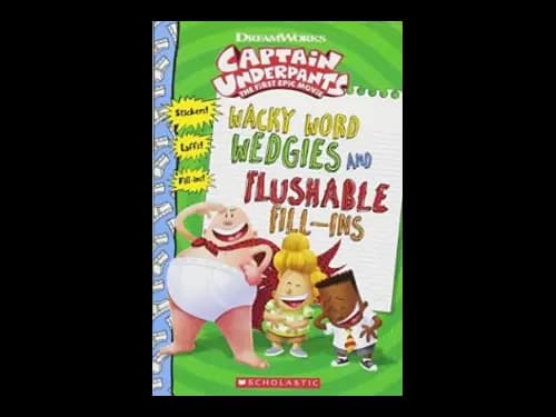 Captian Underpants : Wacky Word Wedgies and Flushable Fill Ins by Dav Pilkey