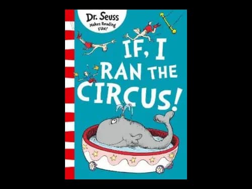 If I Ran The Circus by Dr. Seuss