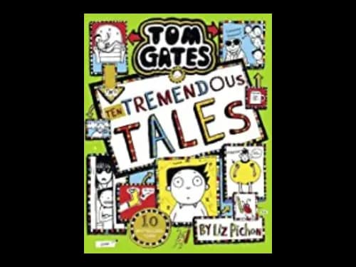Tom Gates : Ten Tremendous Tales by Liz Pichon