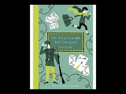 Stay Where You Are & Then Leave by John Boyne