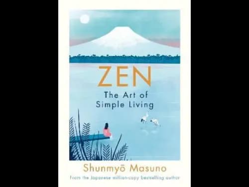 Zen : The Art of Simple Living by Shunmyo Masuno,Harry Goldhawk,Zanna Goldhawk