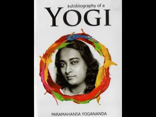 Autobiography of a Yogi by Paramahansa Yogananda