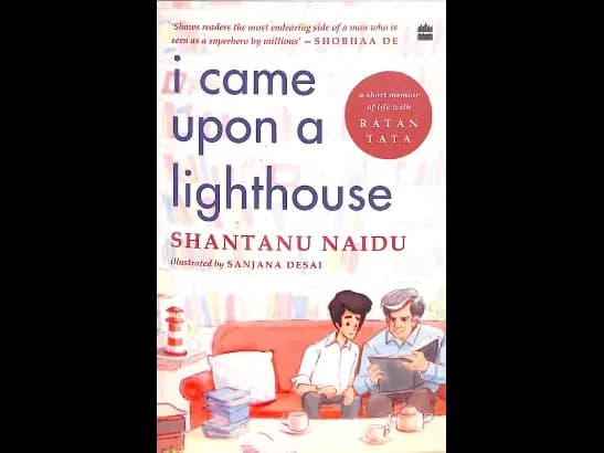I Came Upon a Lighthouse by Shantanu Naidu and Sanjana Desai