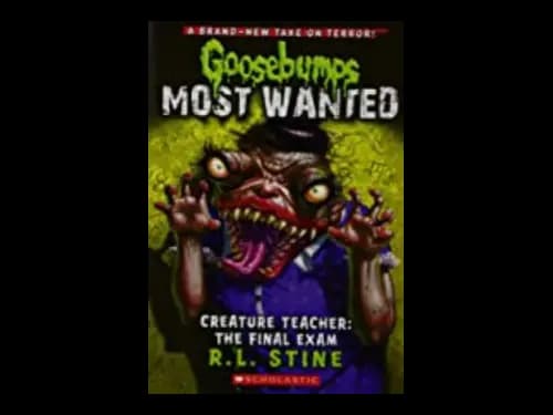 Goosebumps Most Wanted 6 Creature Teacher : The Final Exam by R. L. Stine