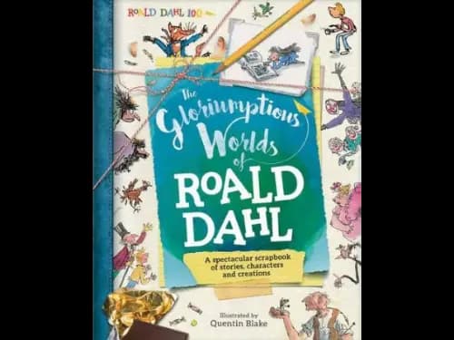 The Gloriumptious Worlds of Roald Dahl by Stella Caldwell,Quentin Blake