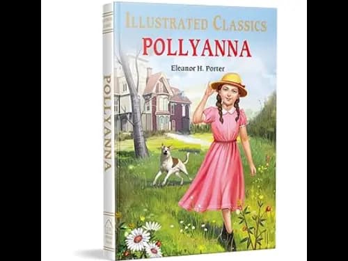 Illustrated Classics Pollyanna by Eleanor H. Porter