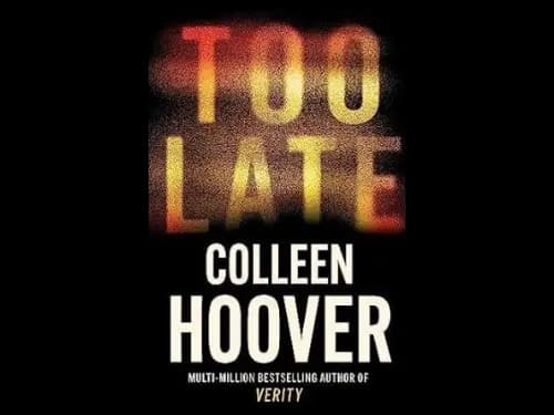 Too Late: the darkest thriller of the year by Colleen Hoover