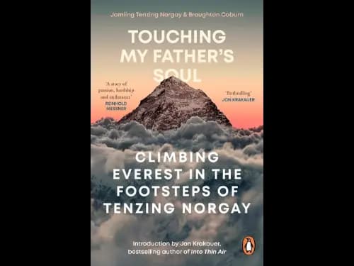 Touching My Fathers Soul : Climbing Everest In The Footsteps Of Tenzing Norgay by Broughton Coburn,Jamling Tenzing Norgay