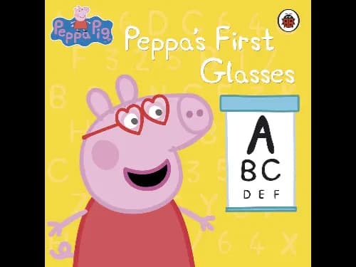 Peppa Pig: Peppa’s First Glasses