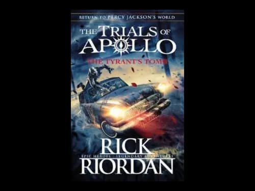 The Trials of Apollo : The Tyrants Tomb by Rick Riordan