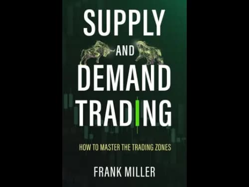 Supply And Demand Trading by Frank Miller