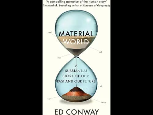 Material World : A Substantial Story Of Our Past And Future by Ed Conway