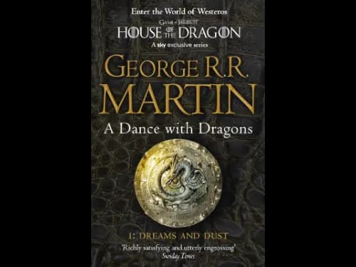A Dance With Dragons – Dreams and Dust (GAME OF THRONES) by George R. R. Martin