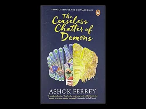 The Ceaseless Chatter of Demons by Ashok Ferrey