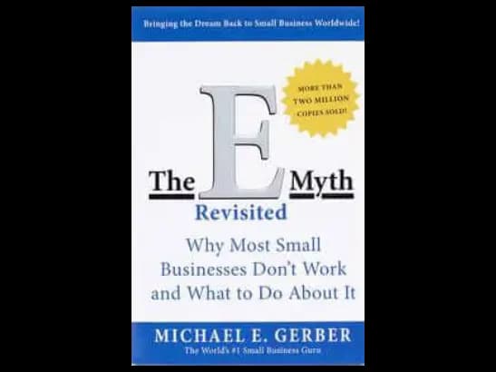 E-Myth Revisited by Michael E. Gerber