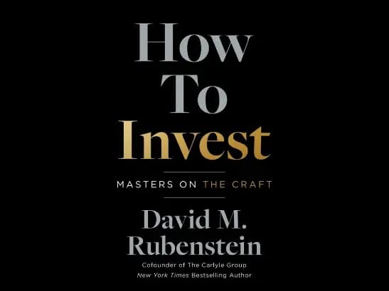How to Invest by David M. Rubenstein
