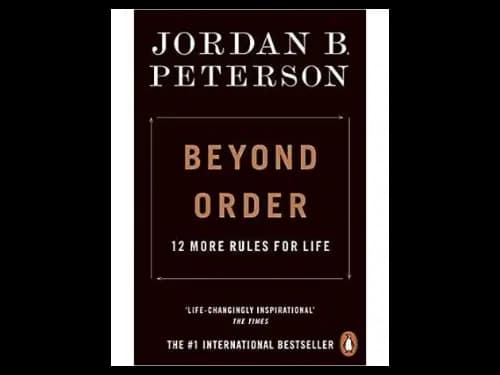 Beyond Order: 12 More Rules for Life by Jordan B. Peterson