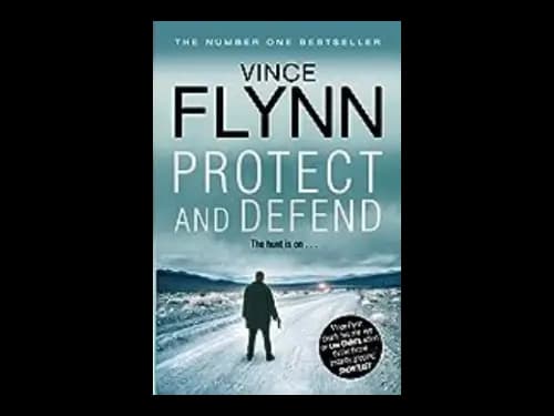 The Mitch Rapp Series 10 : Protect And Defend by Vince Flynn