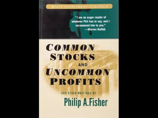 Common Stocks and Uncommon Profits by Philip Fisher