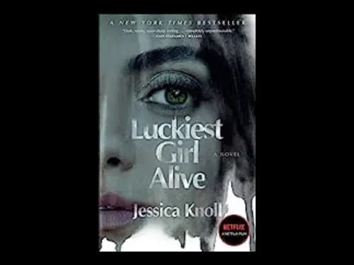 Luckiest Girl Alive by Jessica Knoll