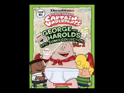 The Epic Tales of Captain Underpants : George and Harolds Epic Comix Collection 2 by Meredith Rusu