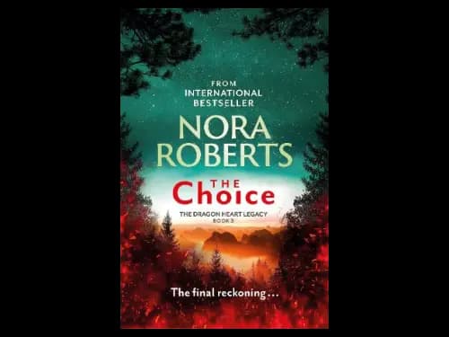 The Choice : The Dragon Heart Legacy Book 3 by Nora Robert