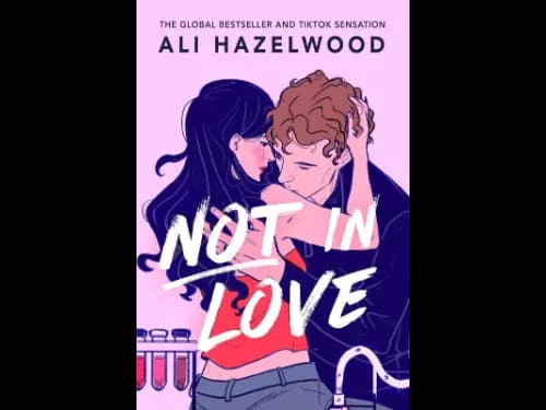 Not in Love by Ali Hazelwood – A Charming Romance from the Bestselling Author of The Love Hypothesis