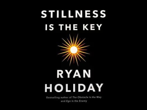 Stillness Is the Key [Paperback] by Ryan Holiday